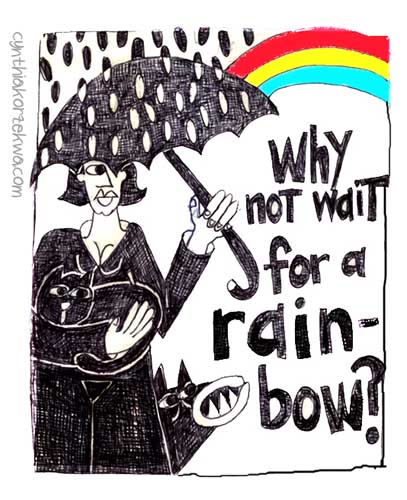 Why Not Wait For A Rainbow?
