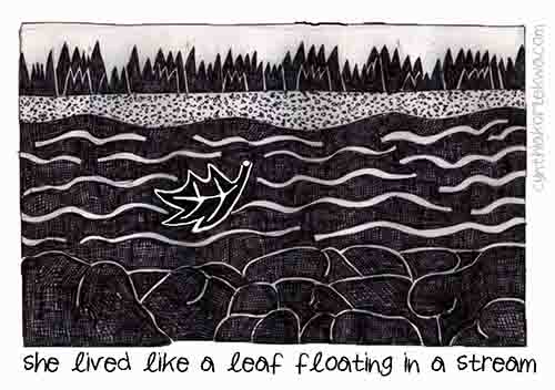 she lived like a leaf floating in a stream