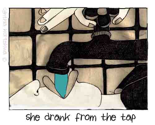 She Drank From The Tap