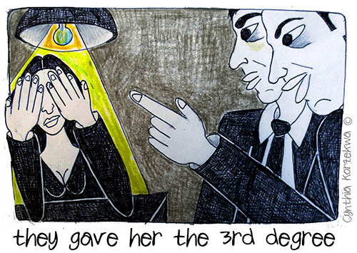 they gave her the third degree