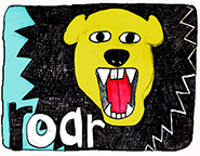 Roar!