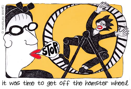 it was time to get off the hamster wheel