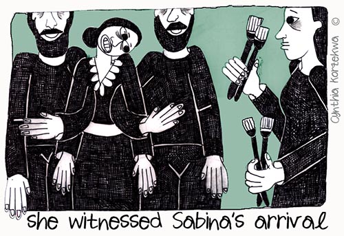 she witnessed Sabina’s arrival