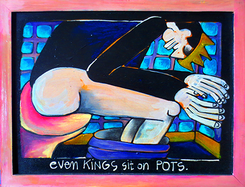Even Kings Sit on Pots